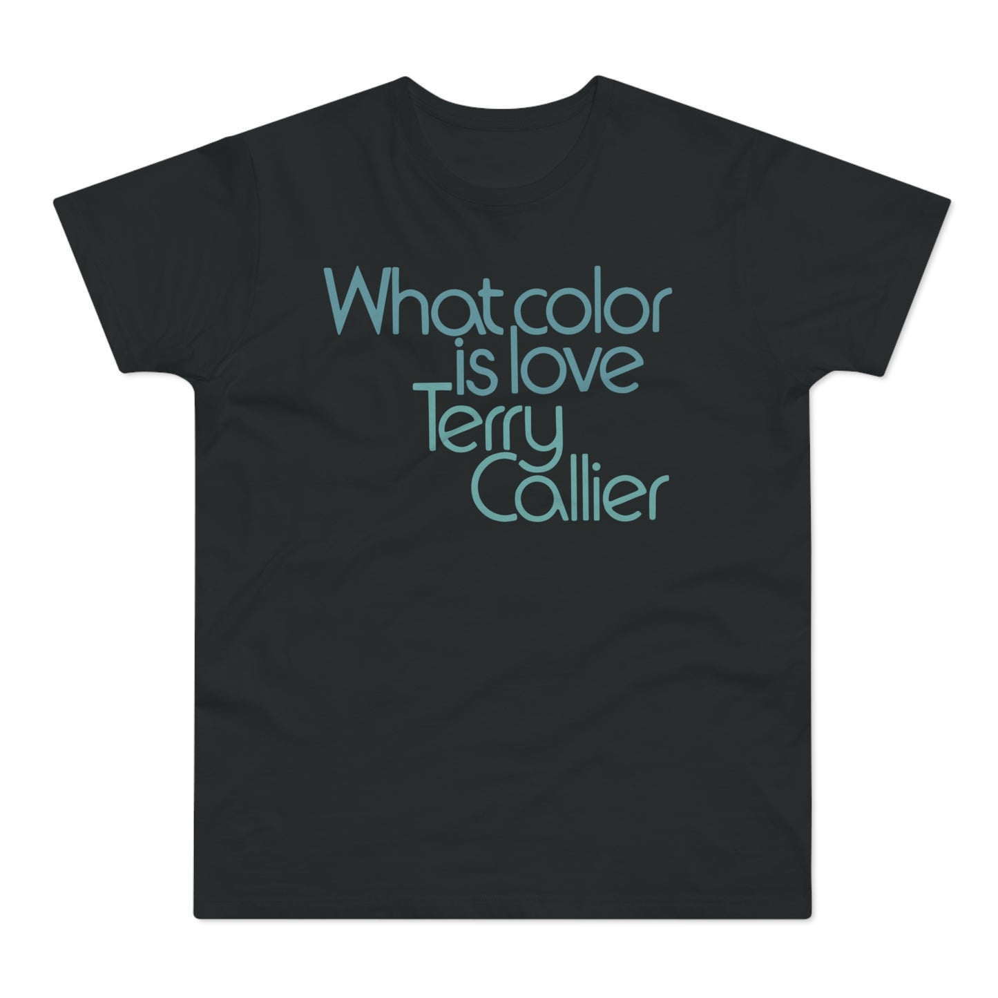 What Color Is Love Terry Callier T Shirt (Standardgewicht)