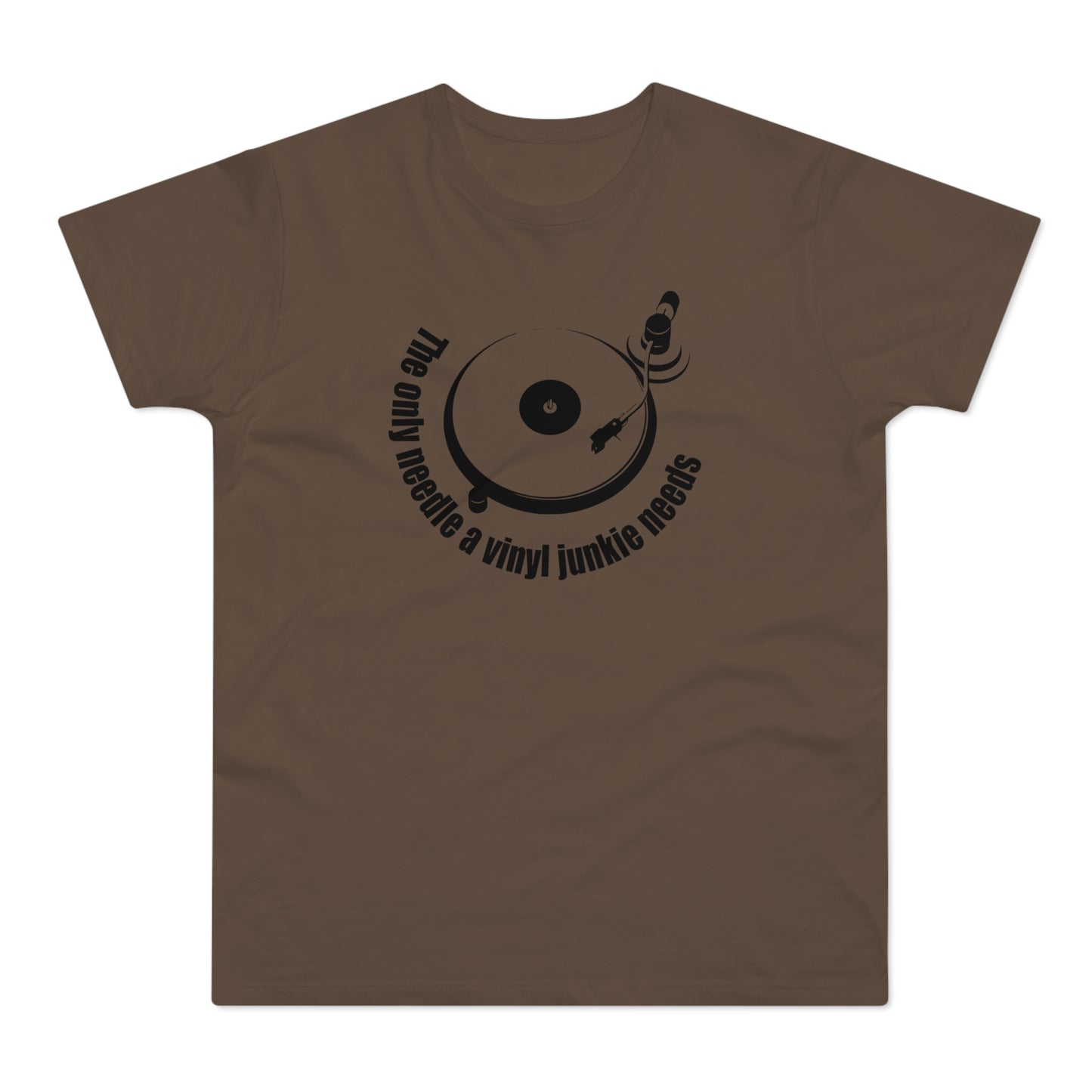 The Only Needle A Vinyl Junkie Needs T Shirt (Standardgewicht)