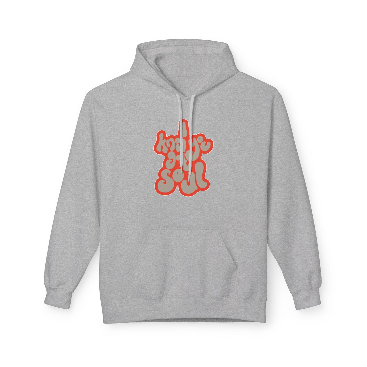 I Know You Got Soul Hoodie