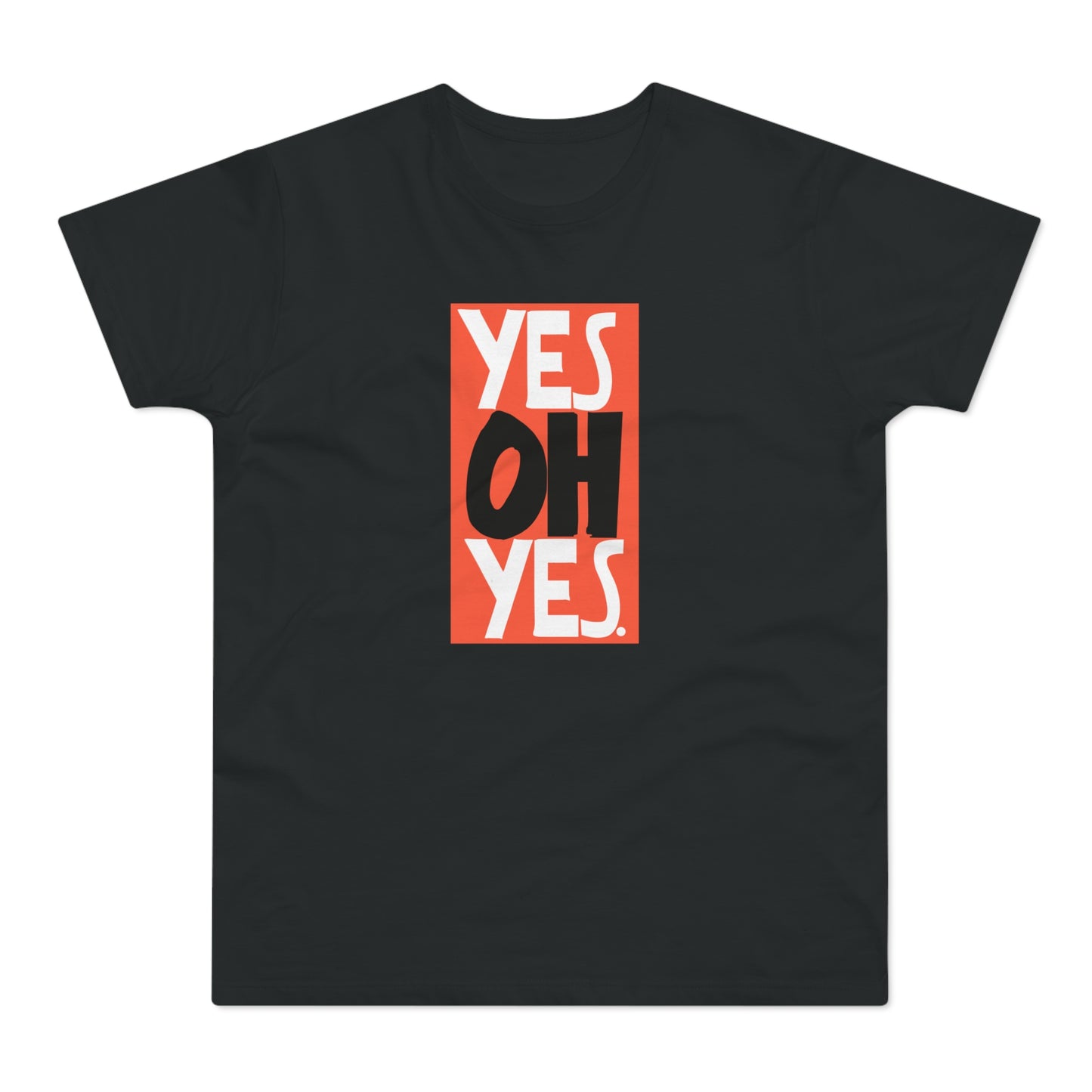 Yes Oh Yes T Shirt (Standardgewicht)