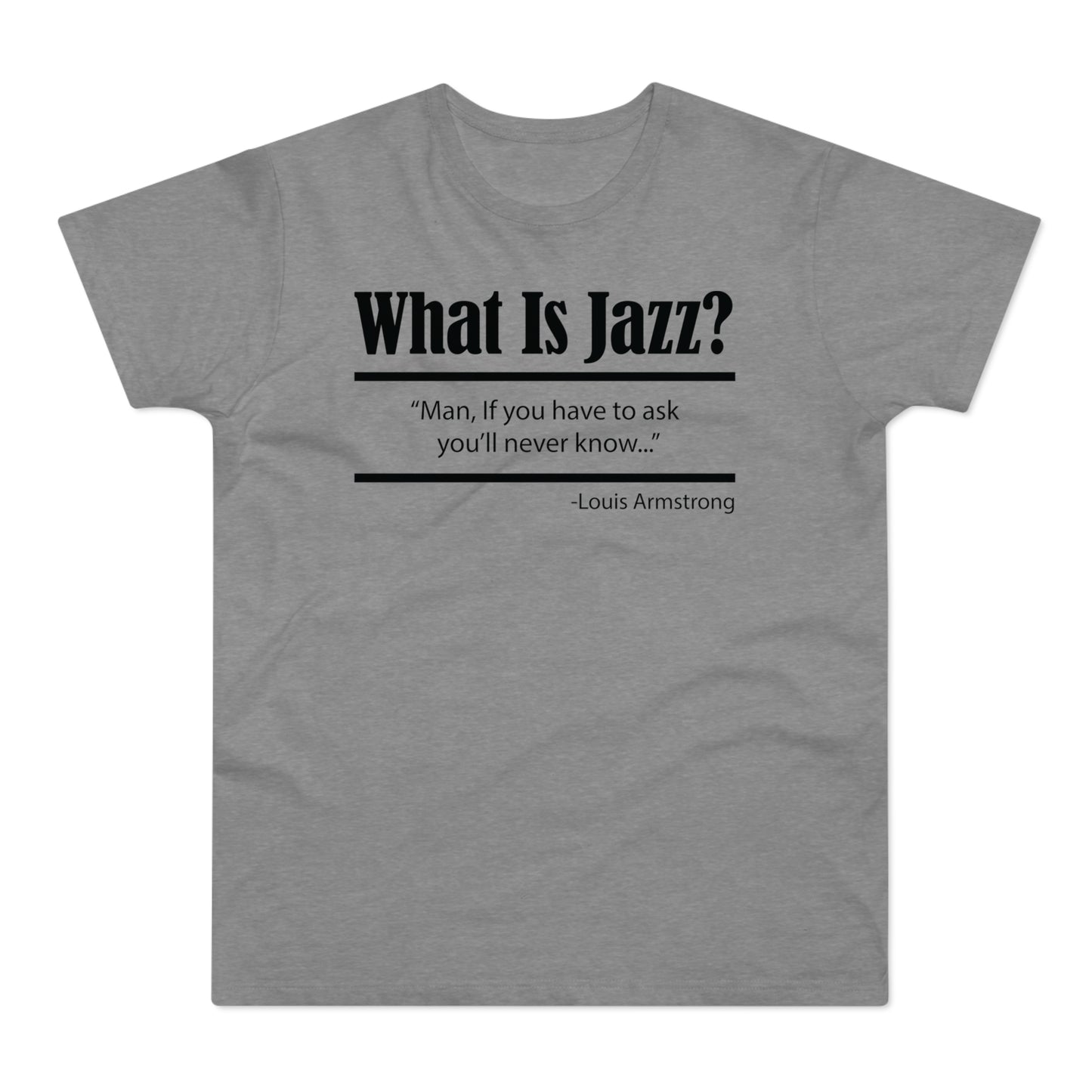 What Is Jazz? T Shirt (Standardgewicht)