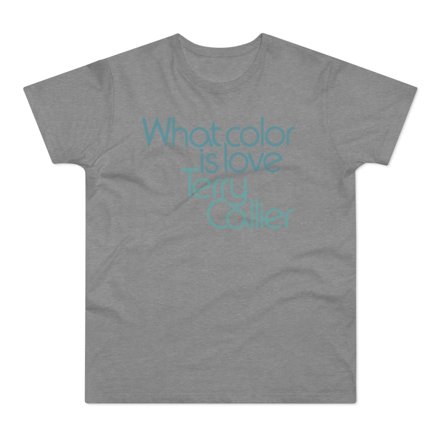 What Color Is Love Terry Callier T Shirt (Standardgewicht)