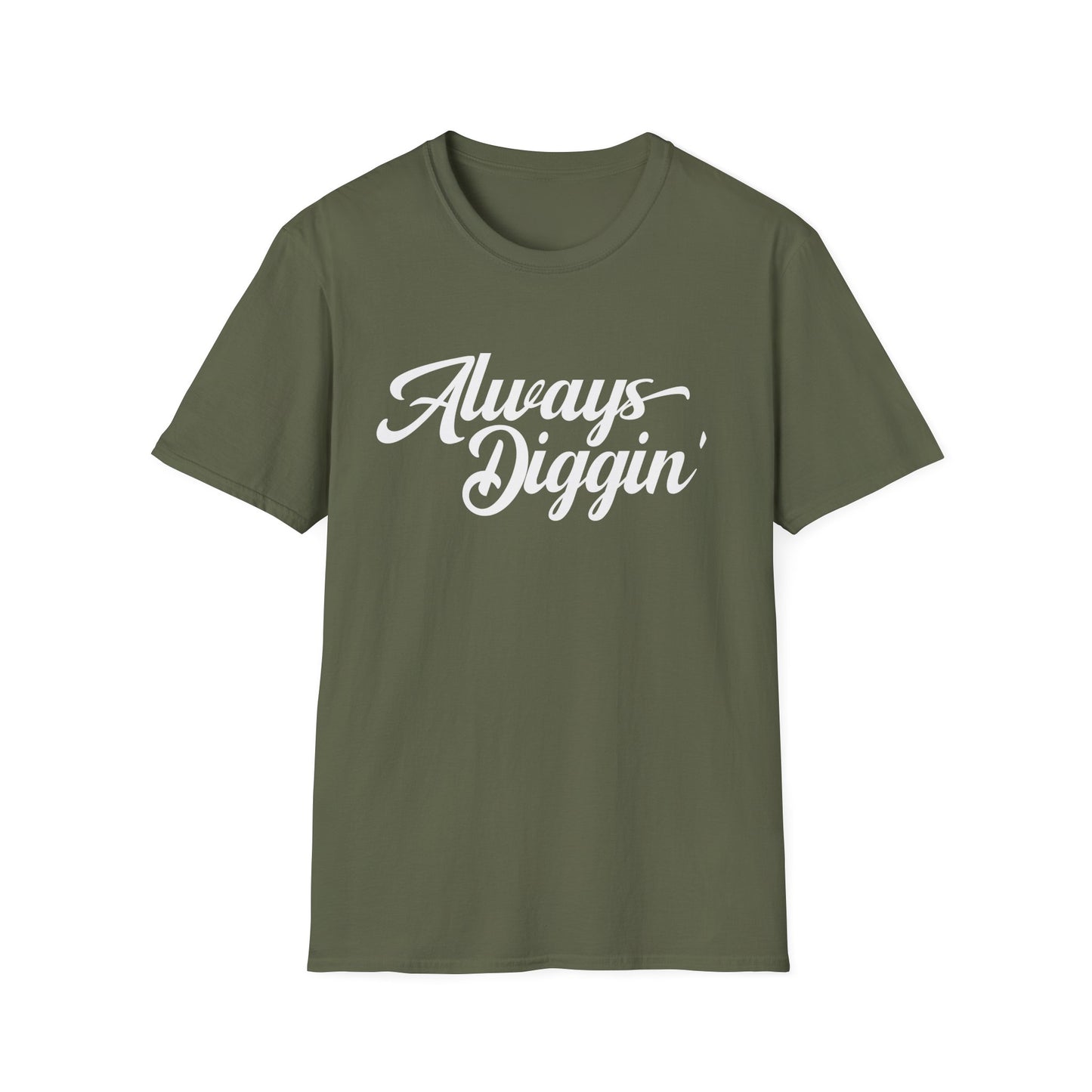 Always Digging T Shirt