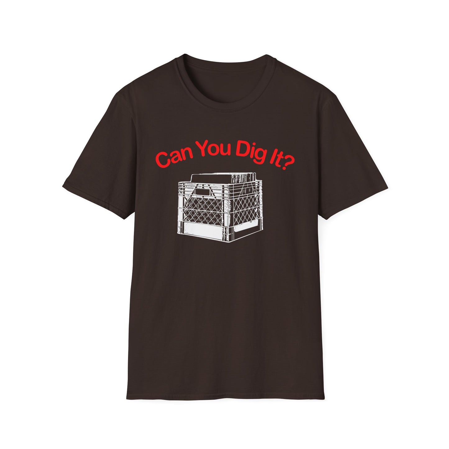 Can You Dig It T Shirt