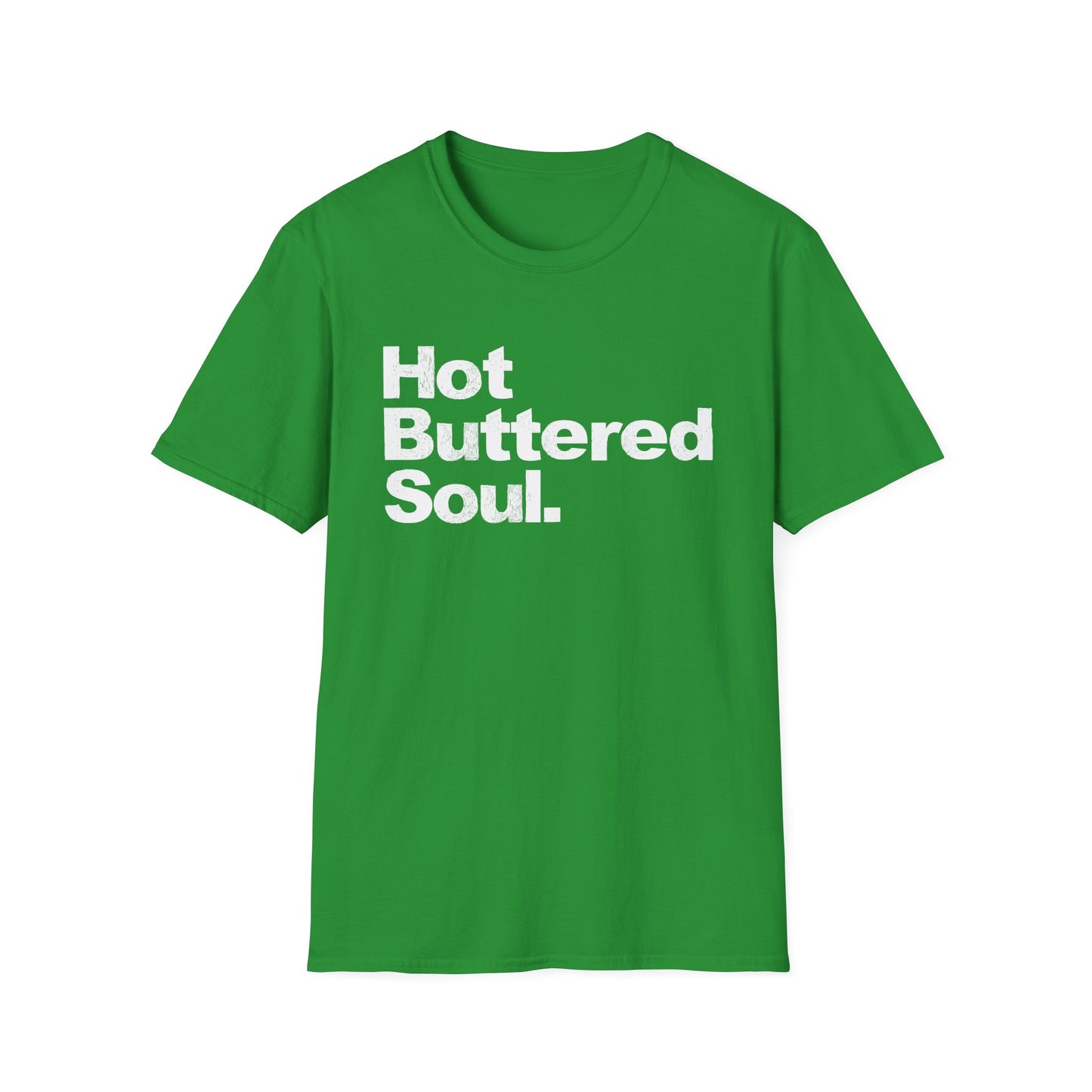 Hot Buttered Soul T Shirt