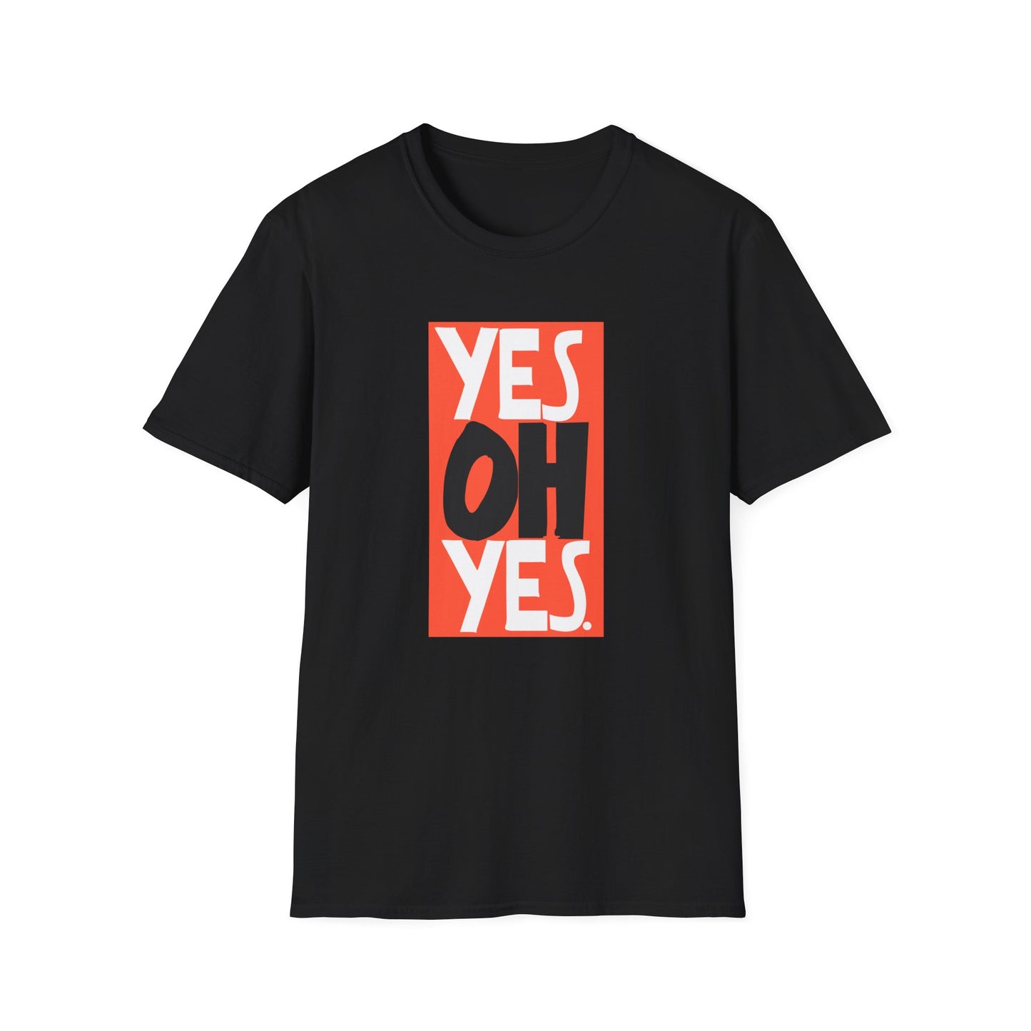 Yes Oh Yes T Shirt