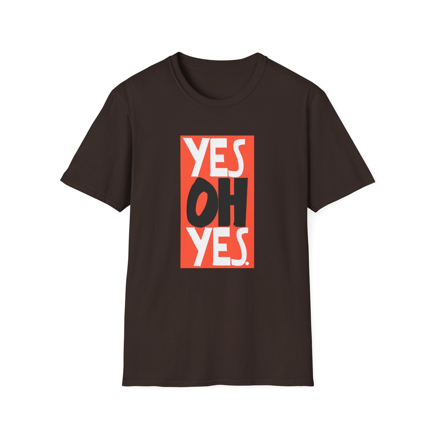 Yes Oh Yes T Shirt