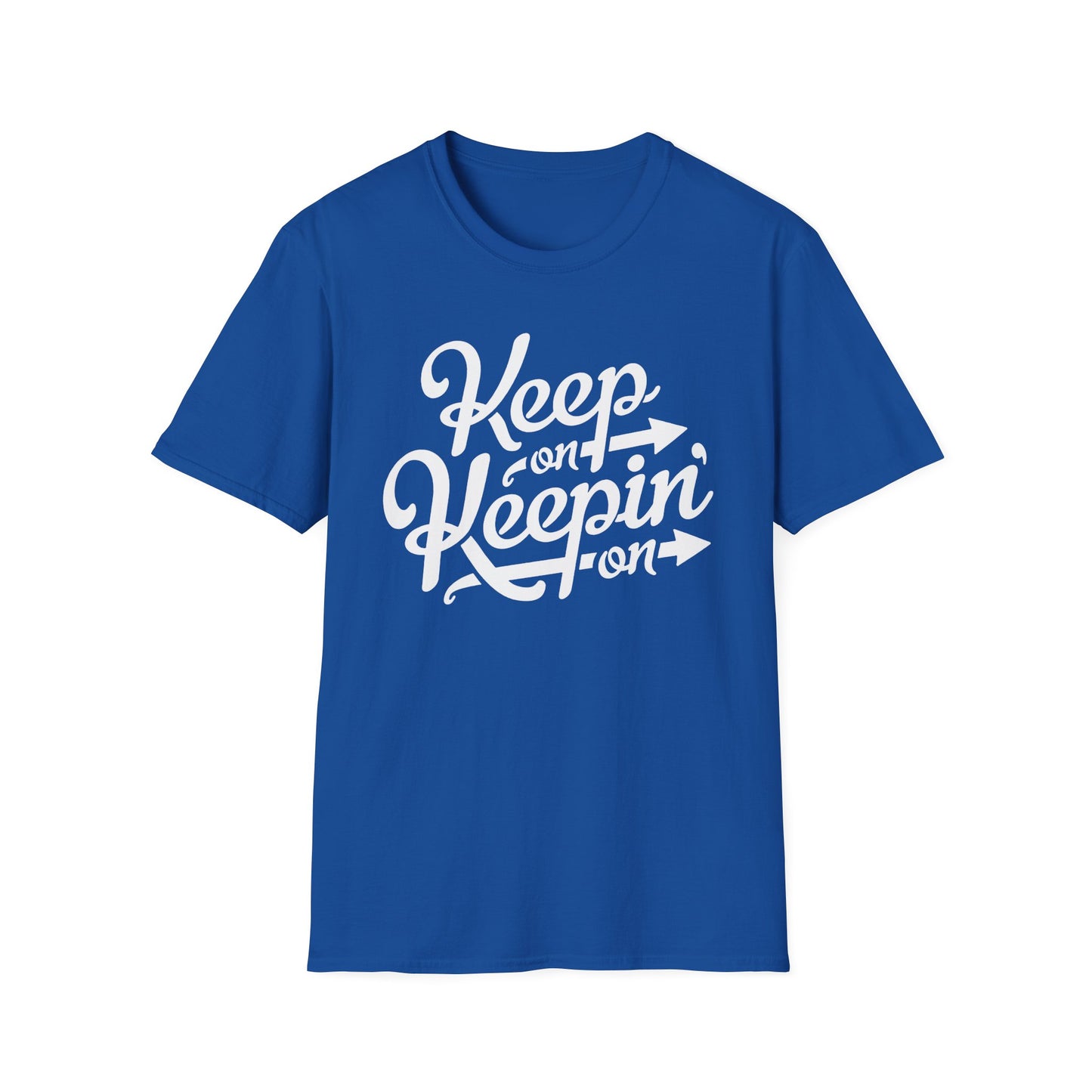 Keep On Keeping On T Shirt
