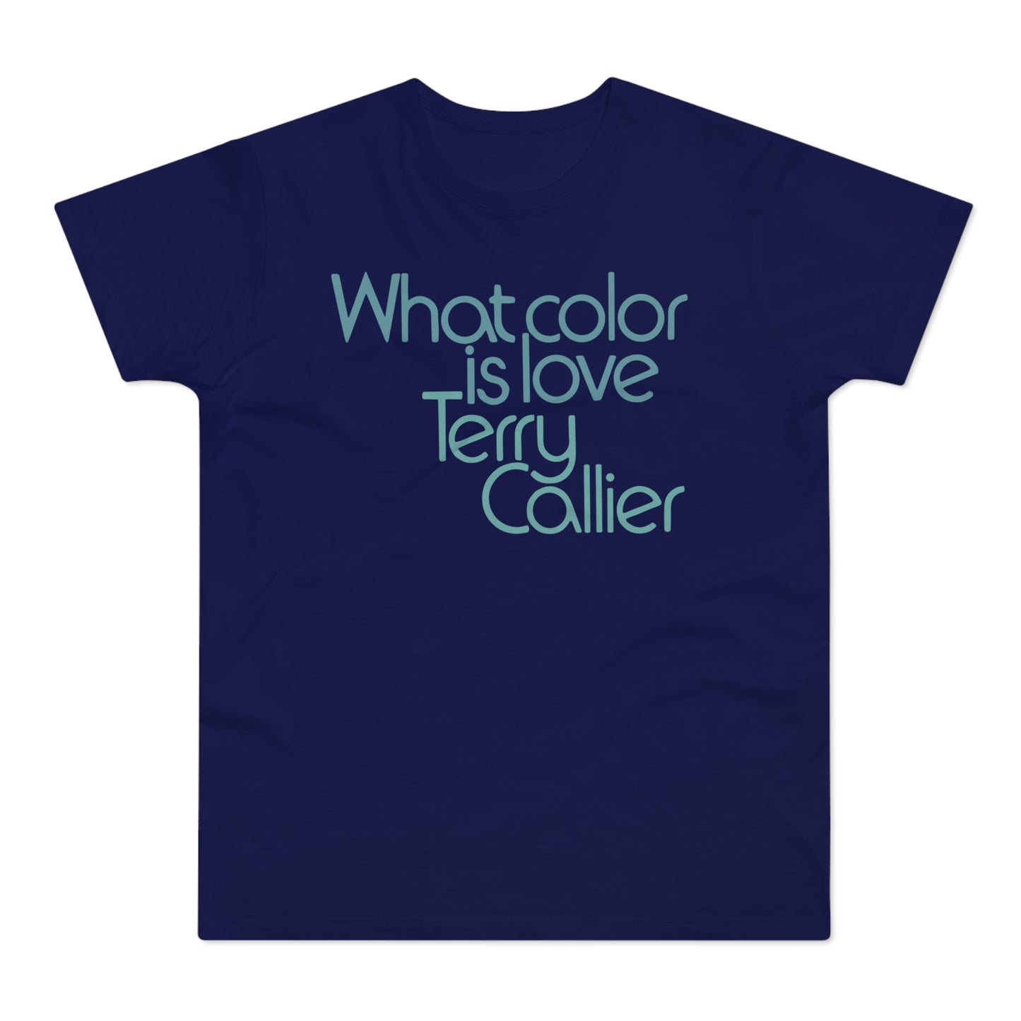 What Color Is Love Terry Callier T Shirt (Standardgewicht)