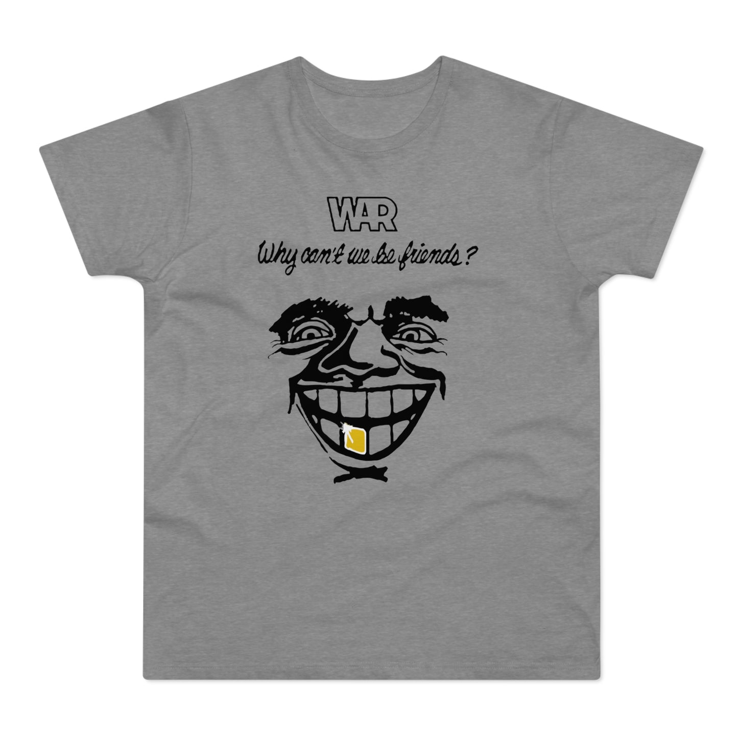 War Why Can't We Be Friends T Shirt (Standardgewicht)