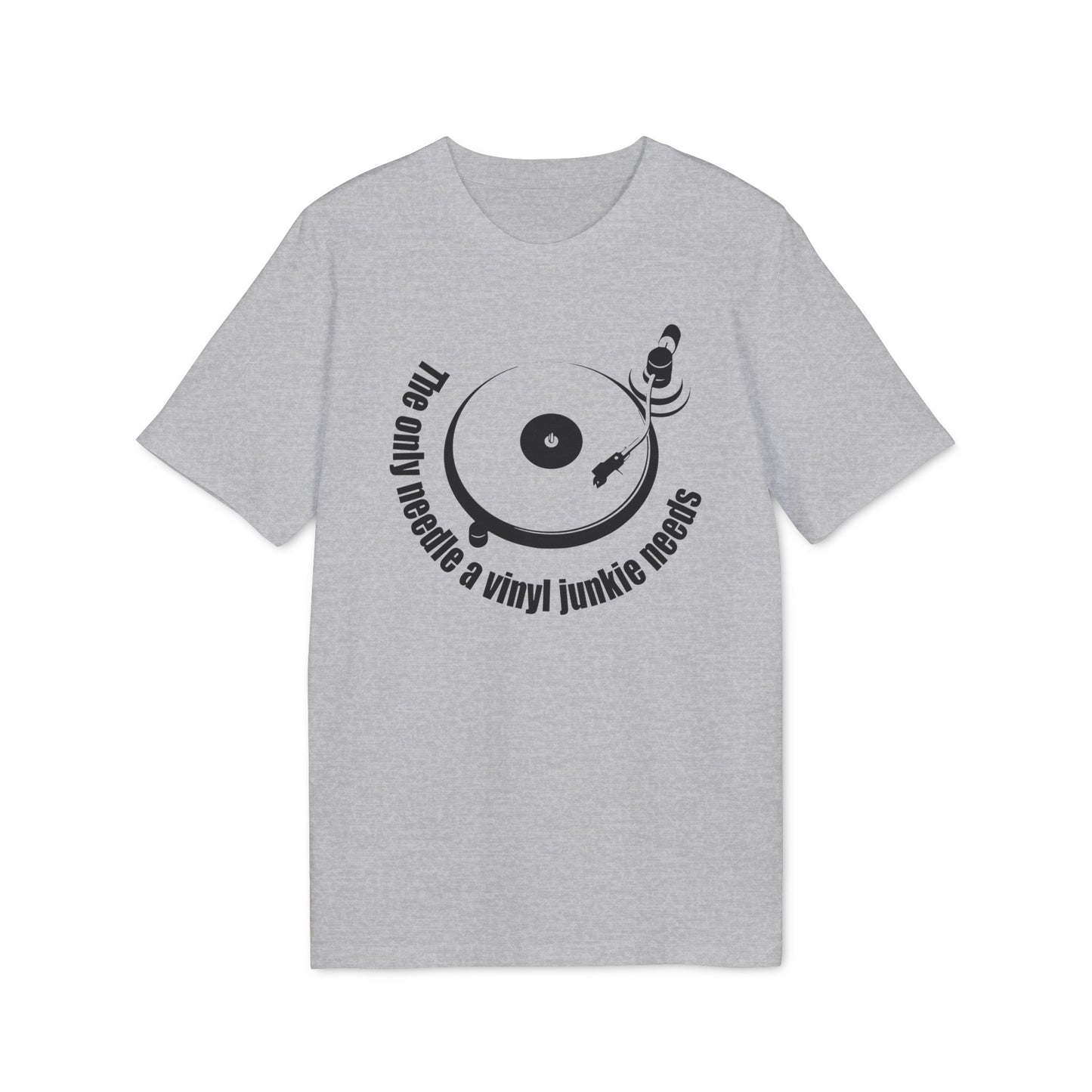 The Only Needle A Vinyl Junkie Needs Bio-T-Shirt (Premium Qualität)