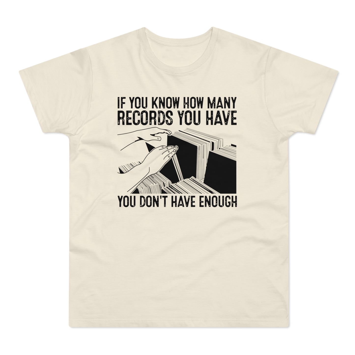 If You Know How Many Records You Have T Shirt (Standardgewicht)
