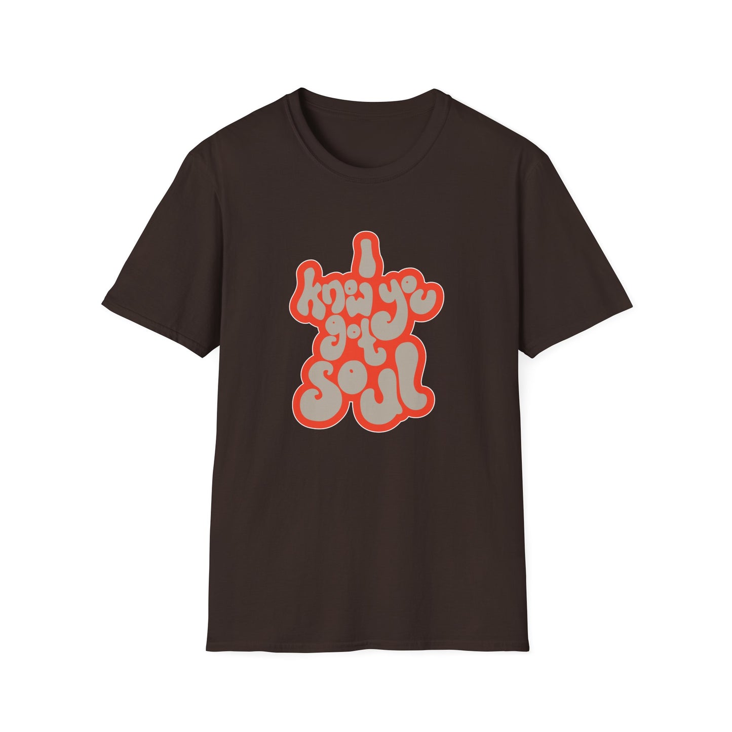 I Know You Got Soul T Shirt