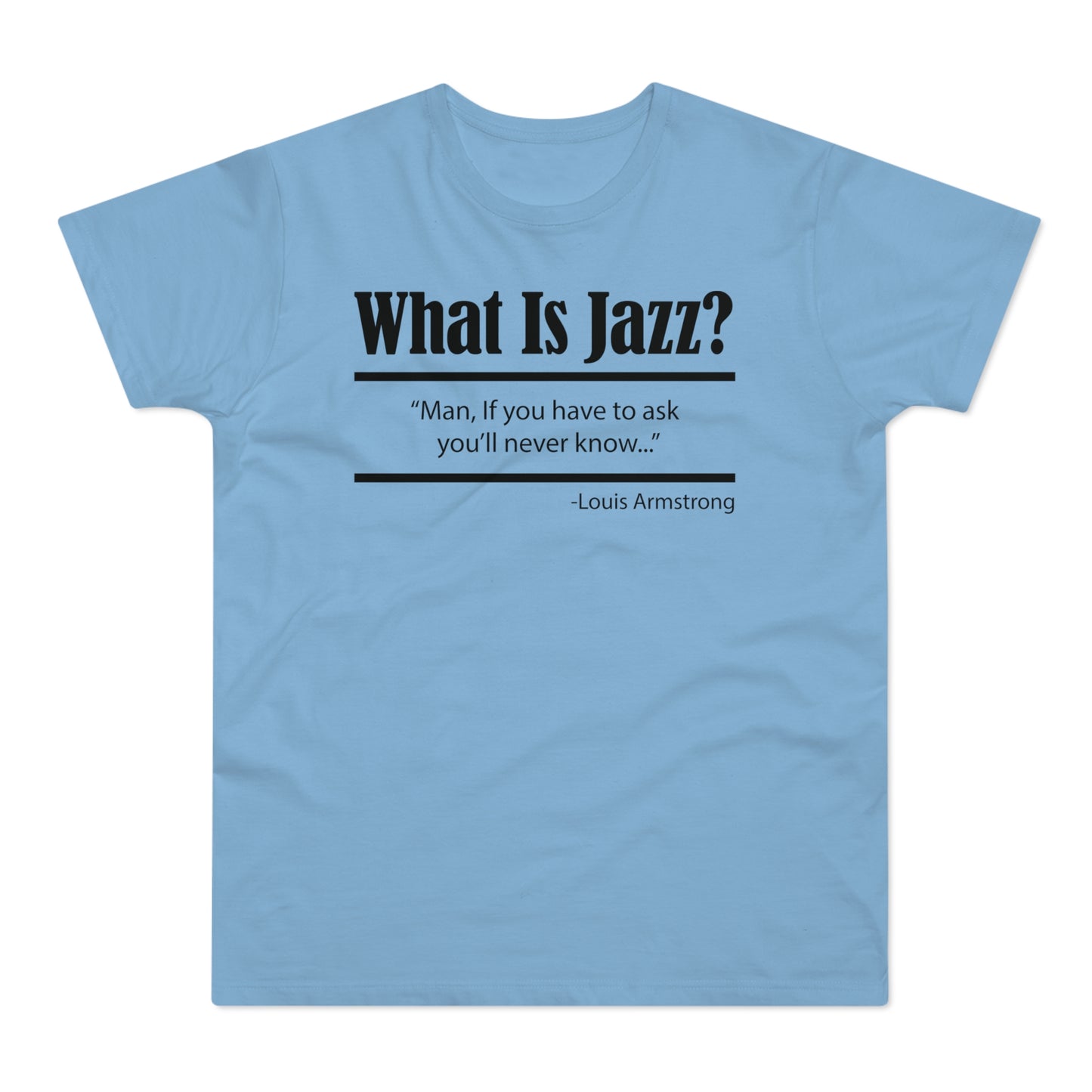 What Is Jazz? T Shirt (Standardgewicht)
