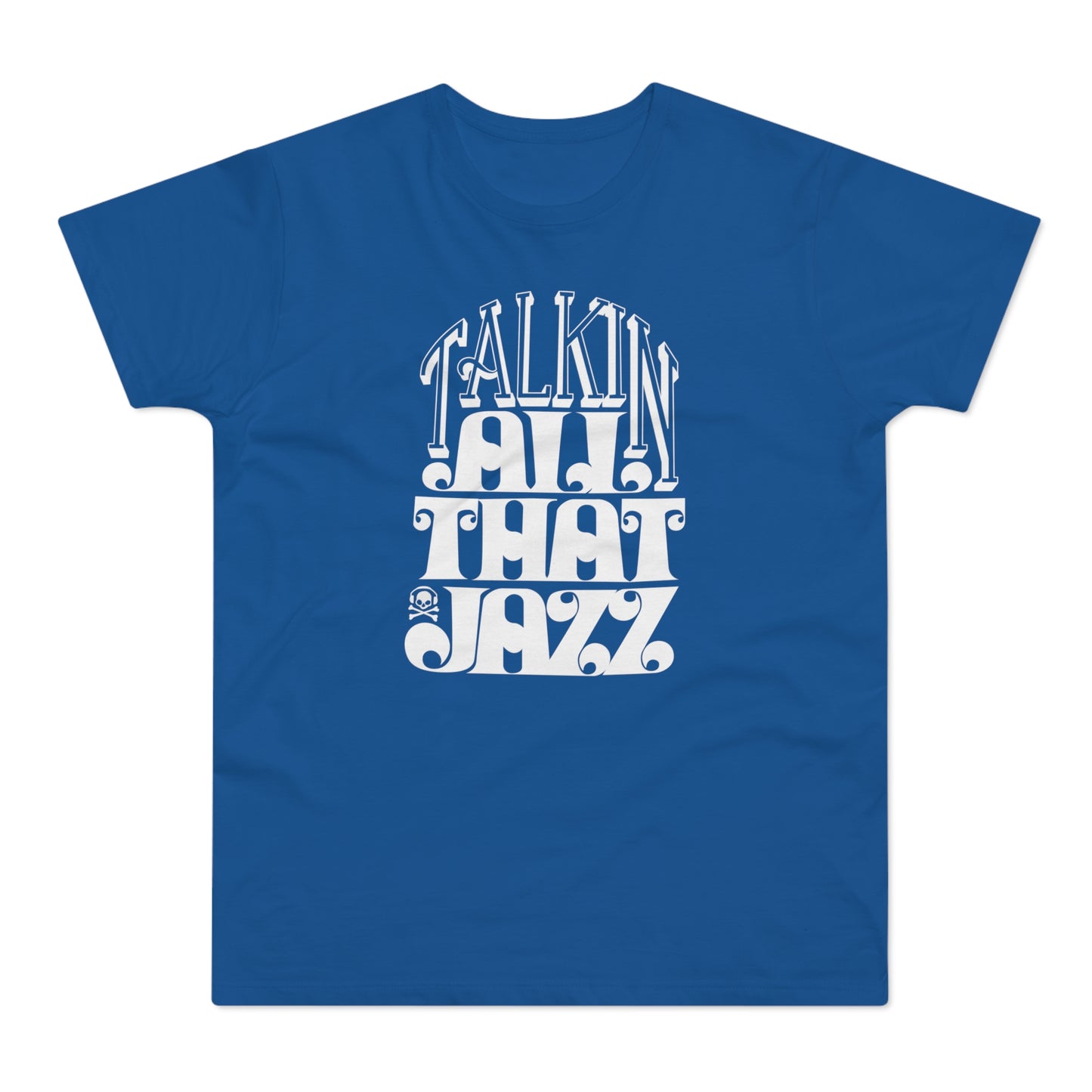 Talking All That Jazz T Shirt (Standardgewicht)
