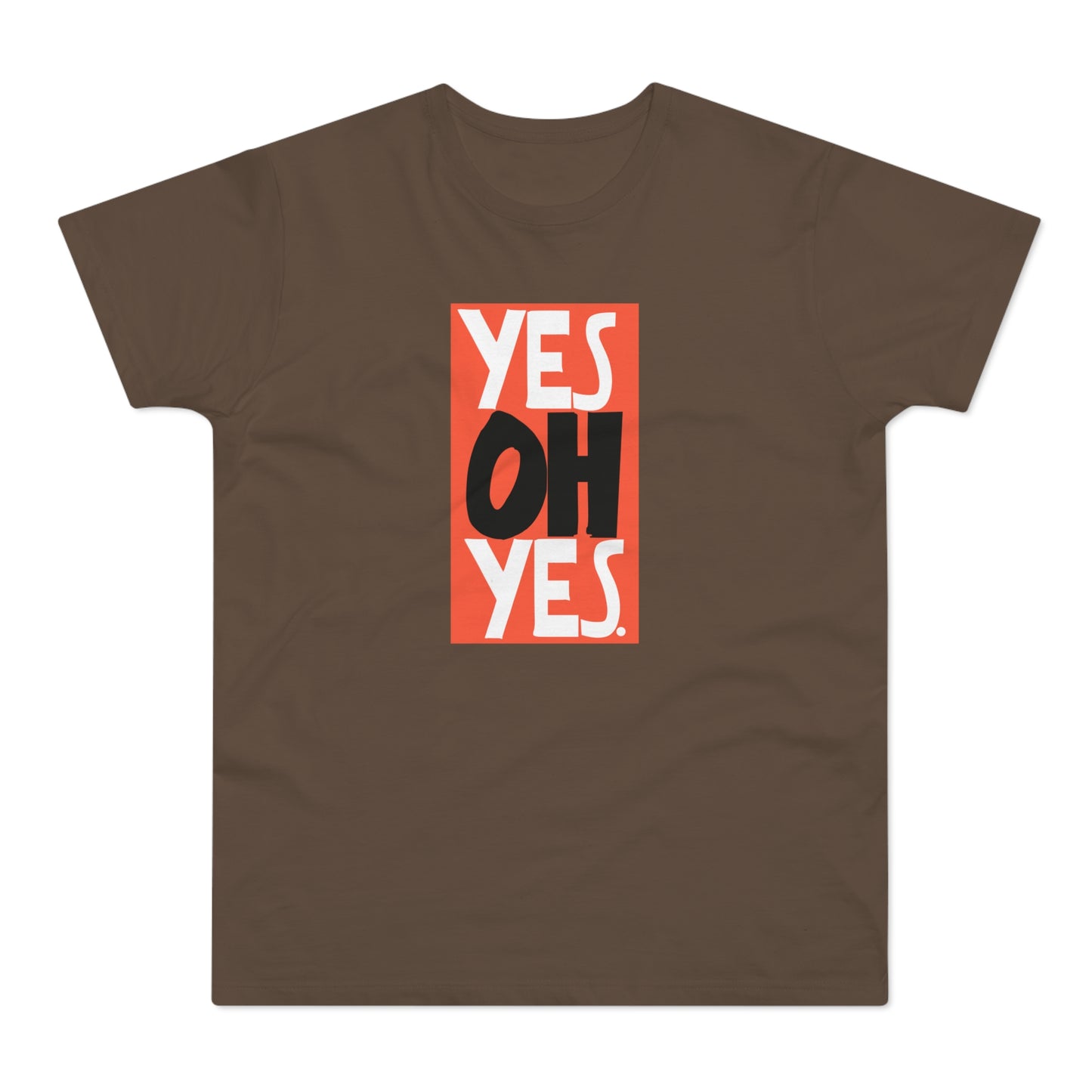 Yes Oh Yes T Shirt (Standardgewicht)