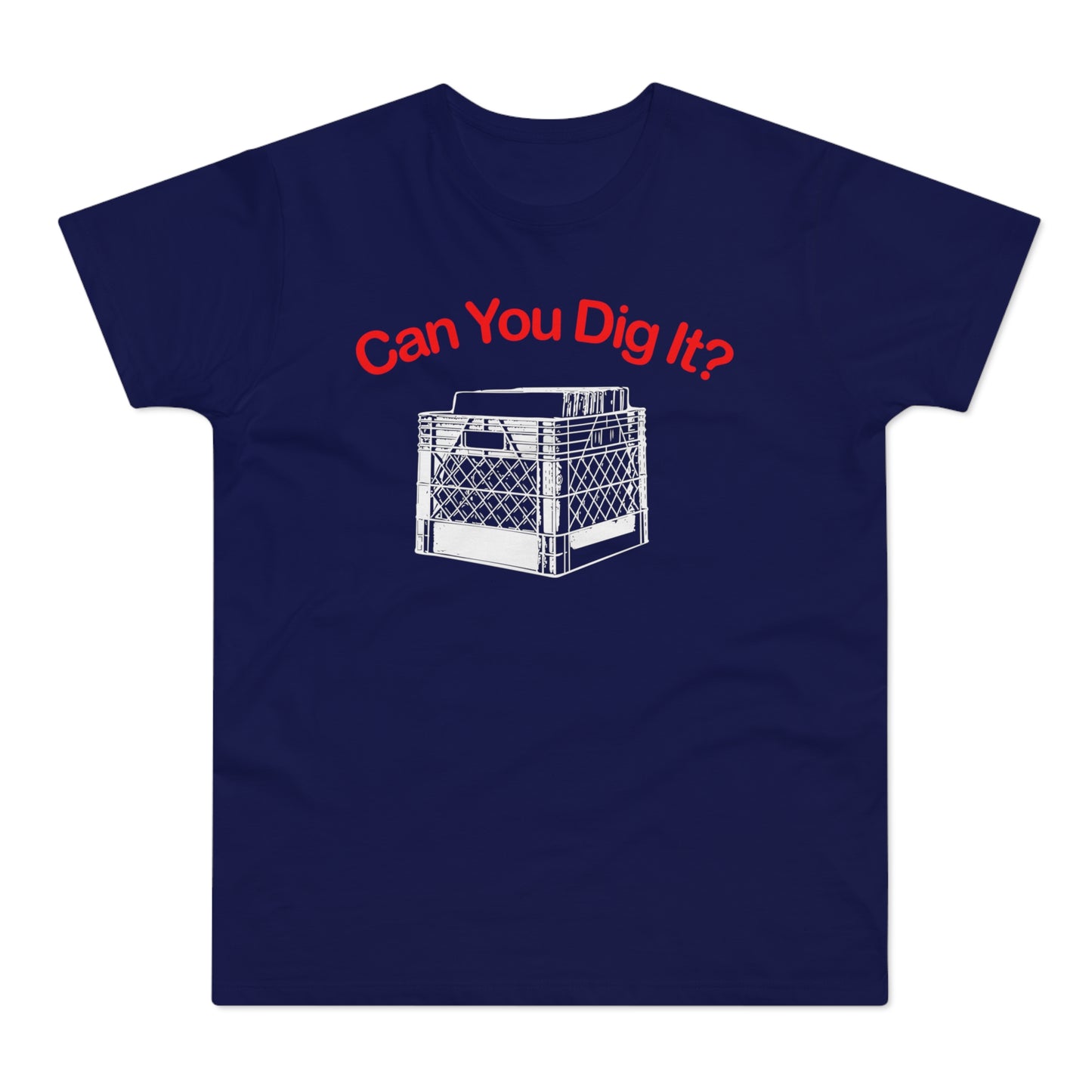 Can You Dig It T Shirt (Standardgewicht)