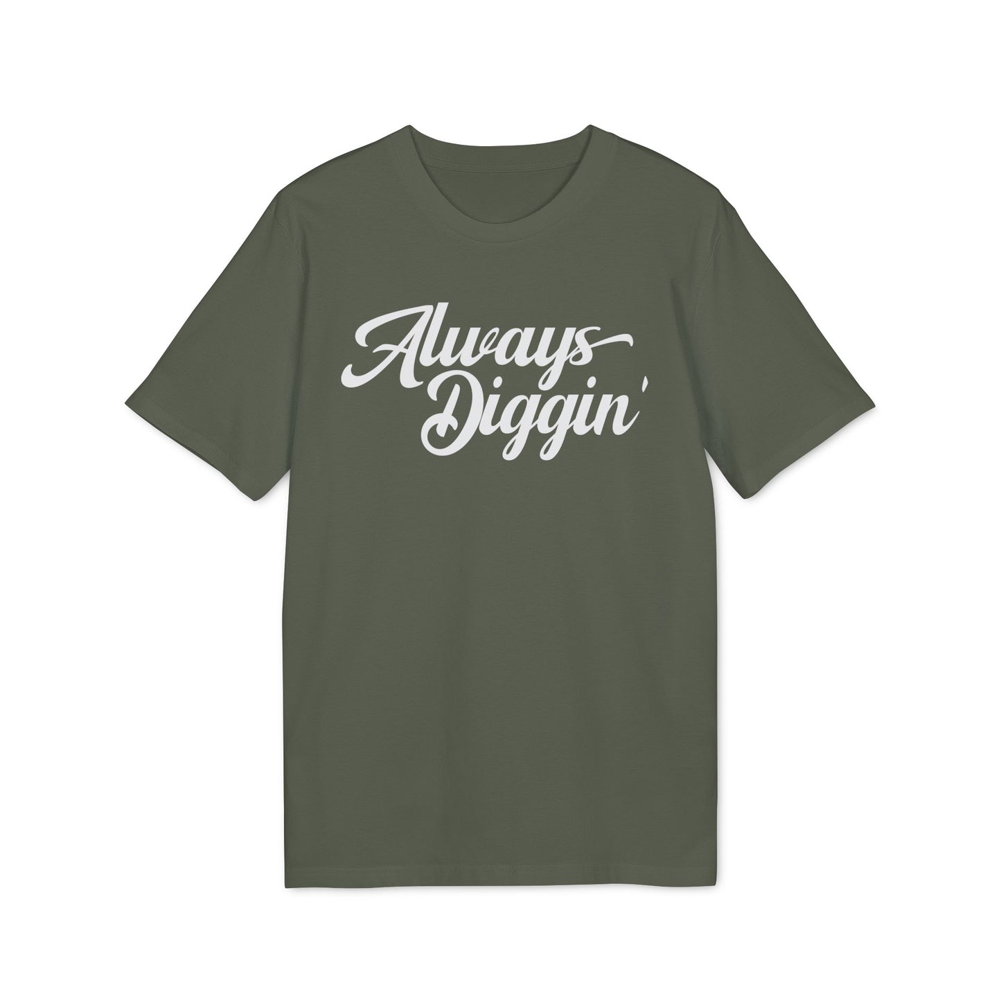 Always Digging Bio-T-Shirt (Premium Qualität)