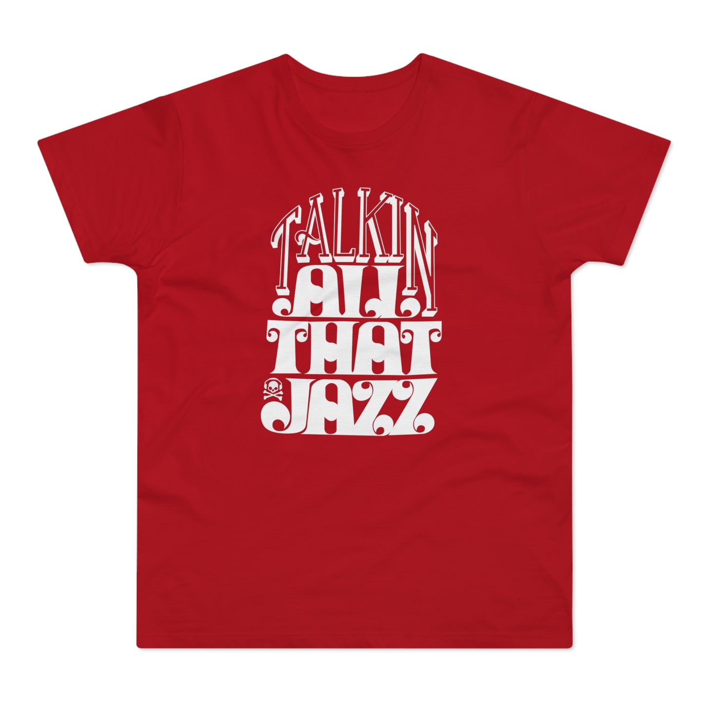 Talking All That Jazz T Shirt (Standardgewicht)