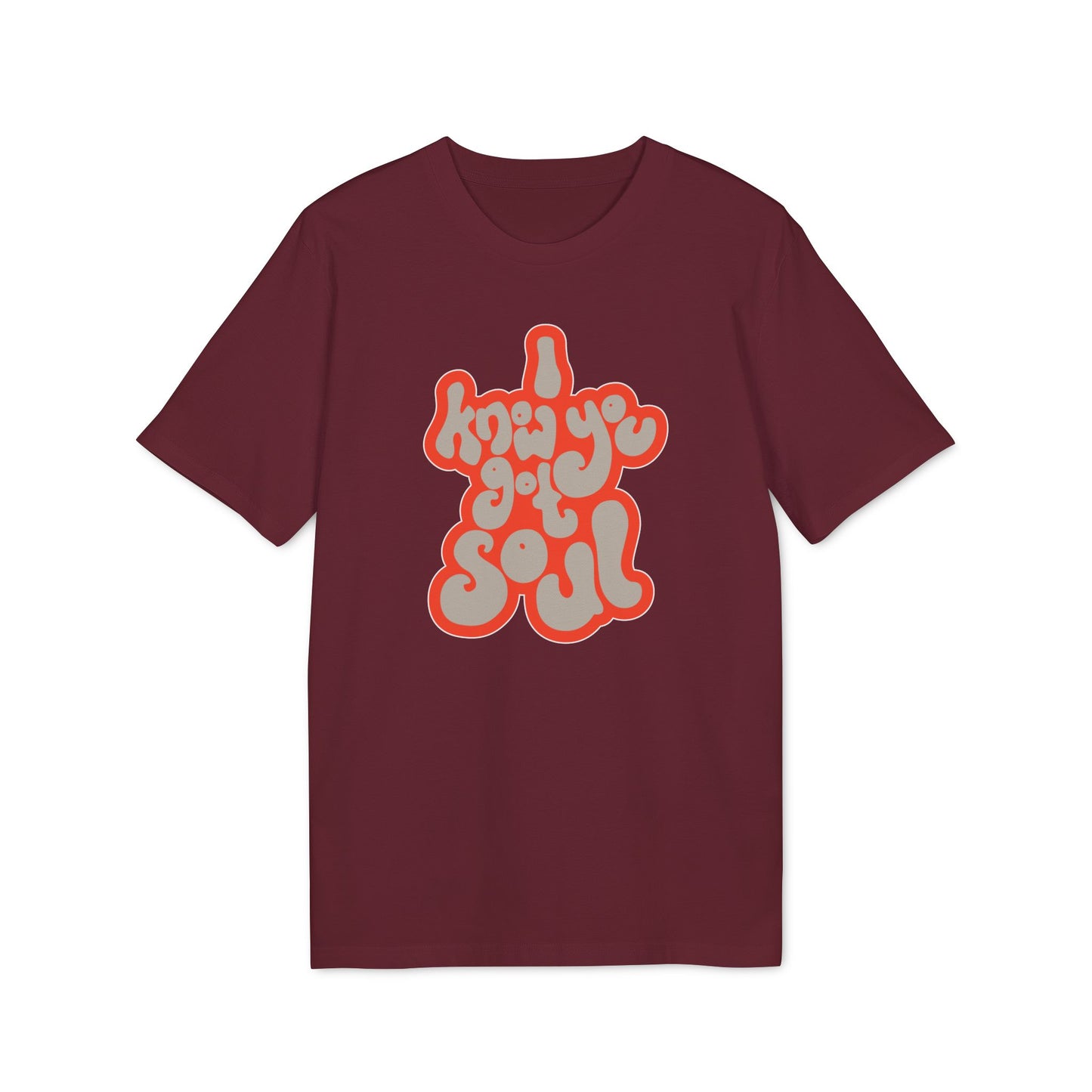 I Know You Got Soul Bio-T-Shirt (Premium Qualität)