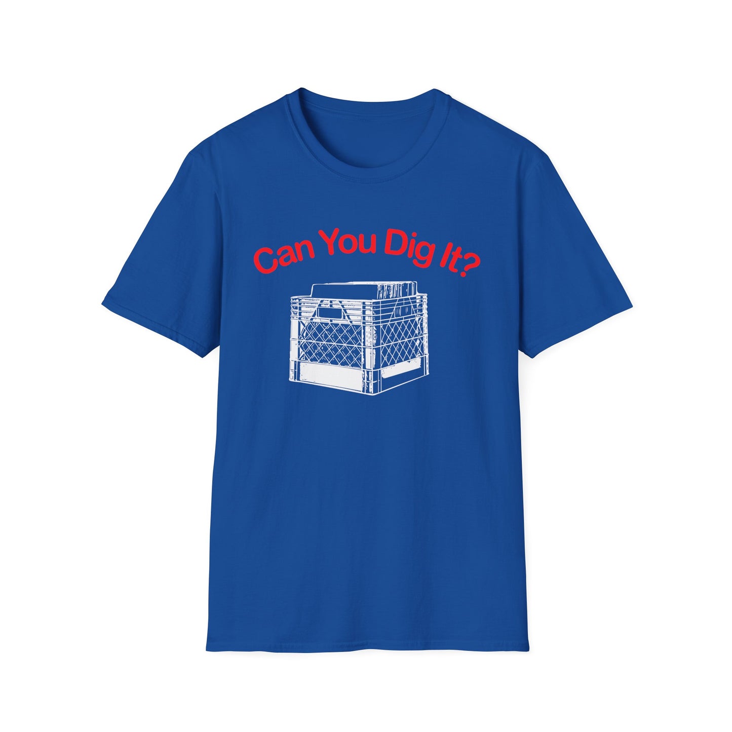 Can You Dig It T Shirt