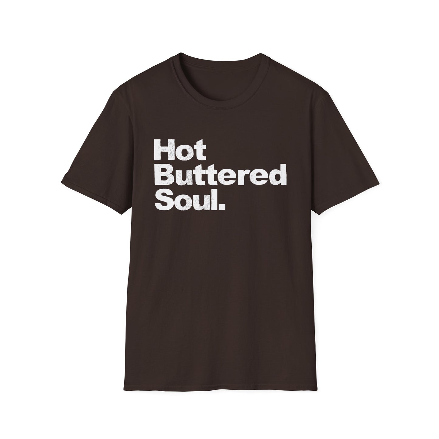 Hot Buttered Soul T Shirt