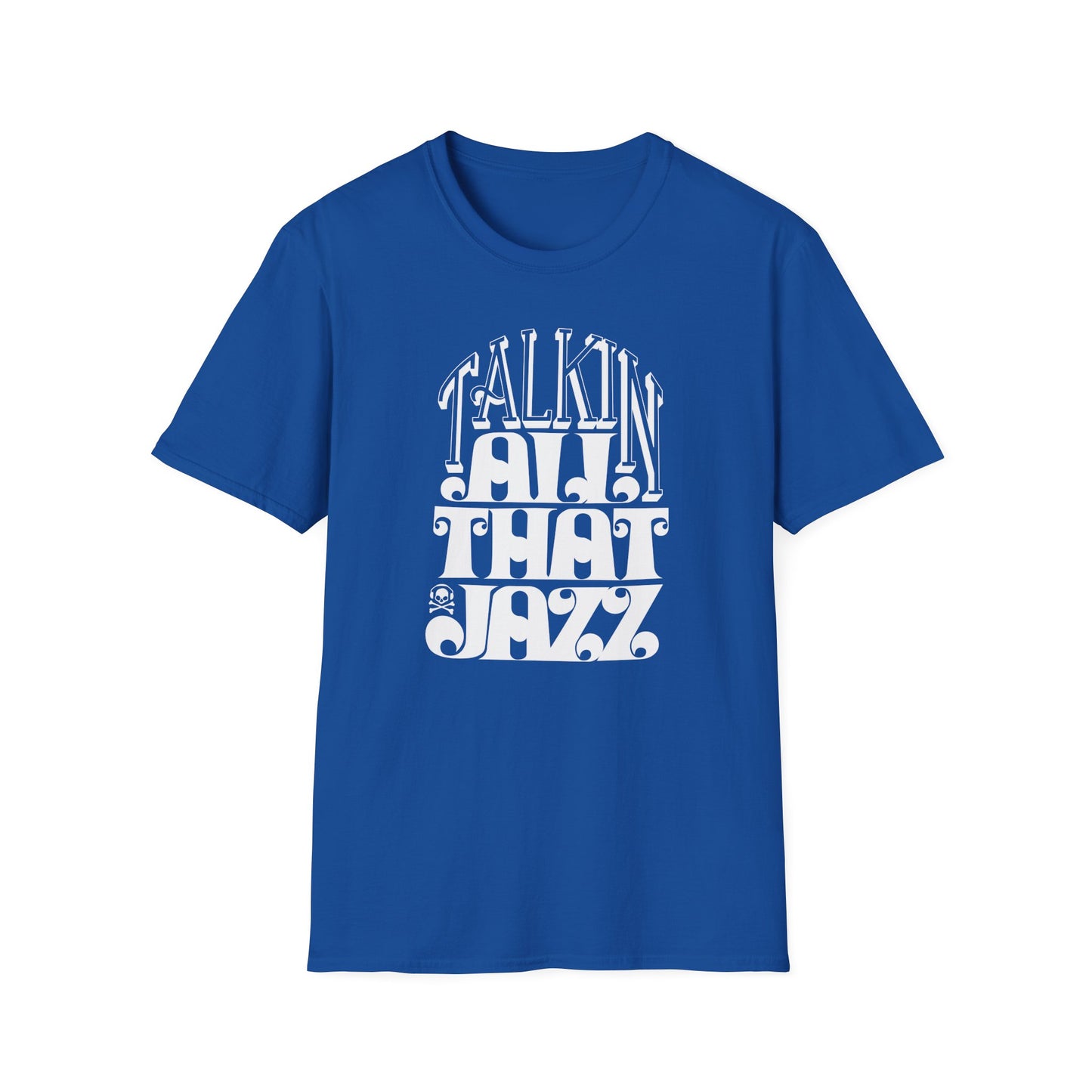 Talking All That Jazz T Shirt