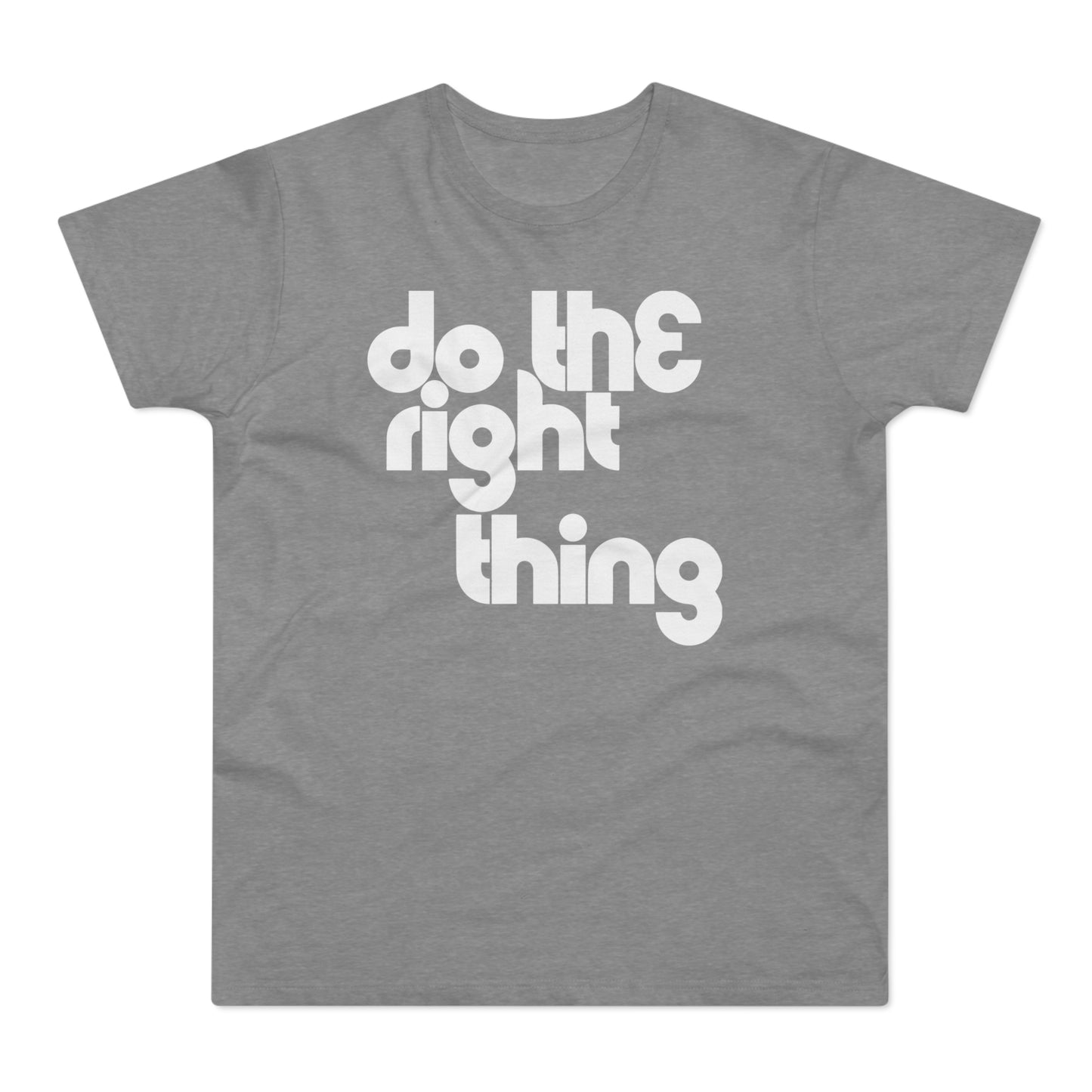 Do The Right Thing T Shirt (Standardgewicht)