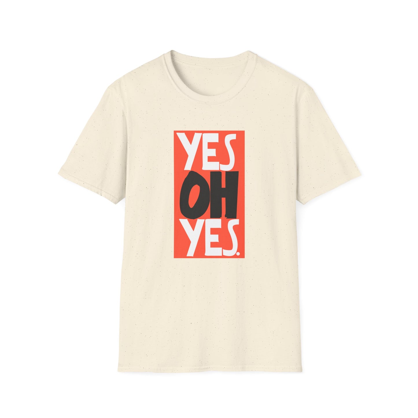 Yes Oh Yes T Shirt