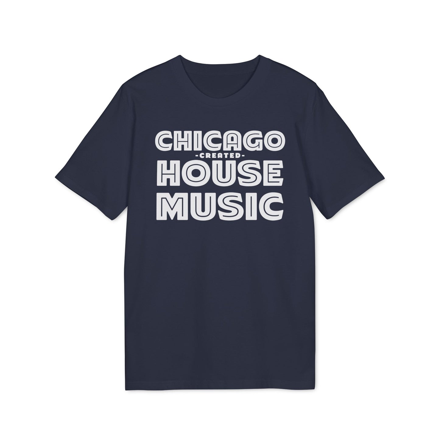 Chicago Created House Music Bio-T-Shirt (Premium Qualität)