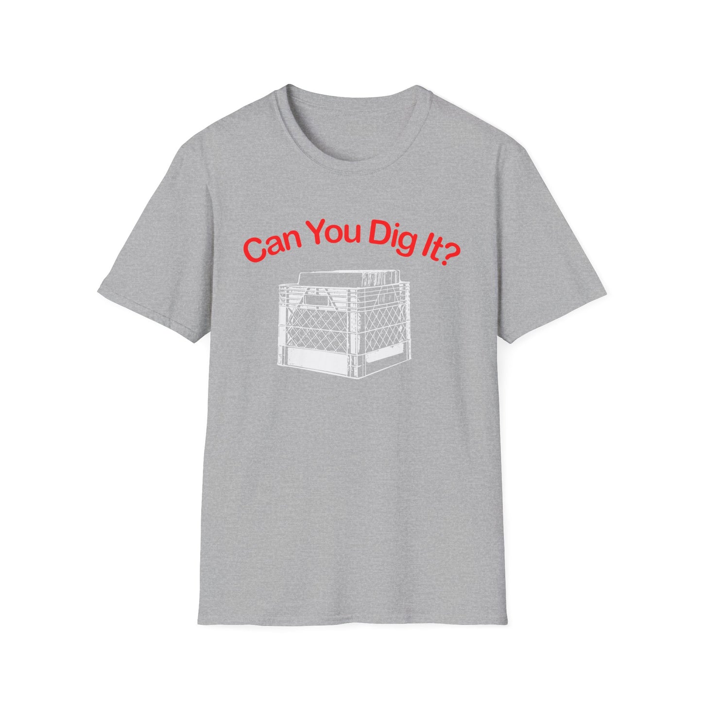 Can You Dig It T Shirt