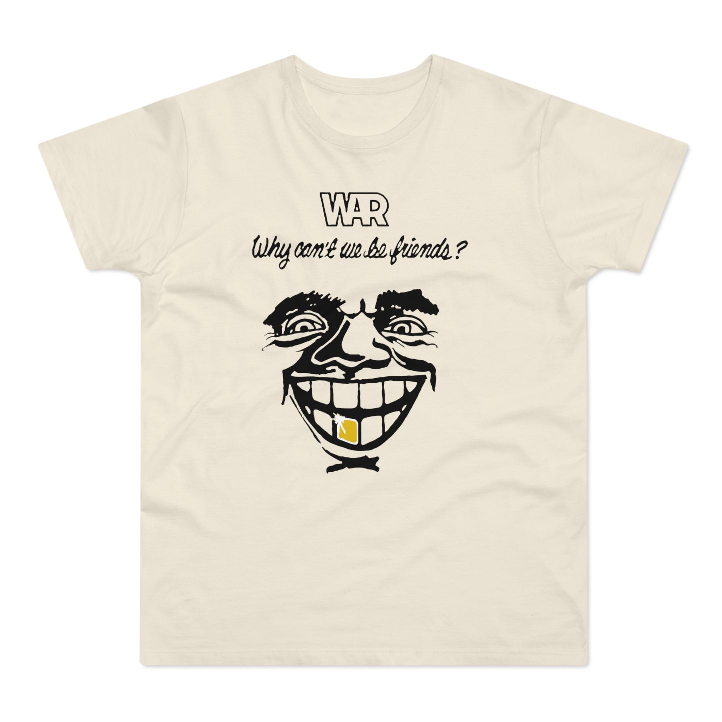 War Why Can't We Be Friends T Shirt (Standardgewicht)