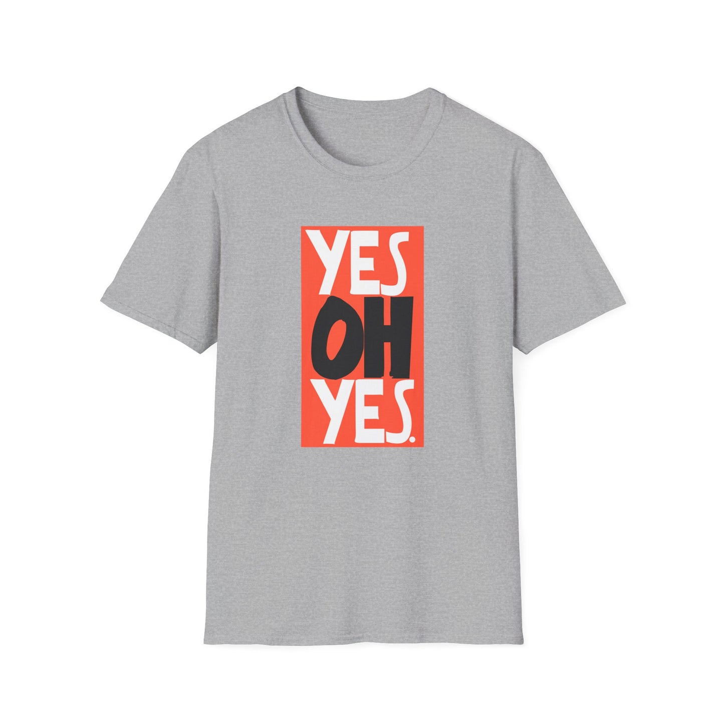 Yes Oh Yes T Shirt