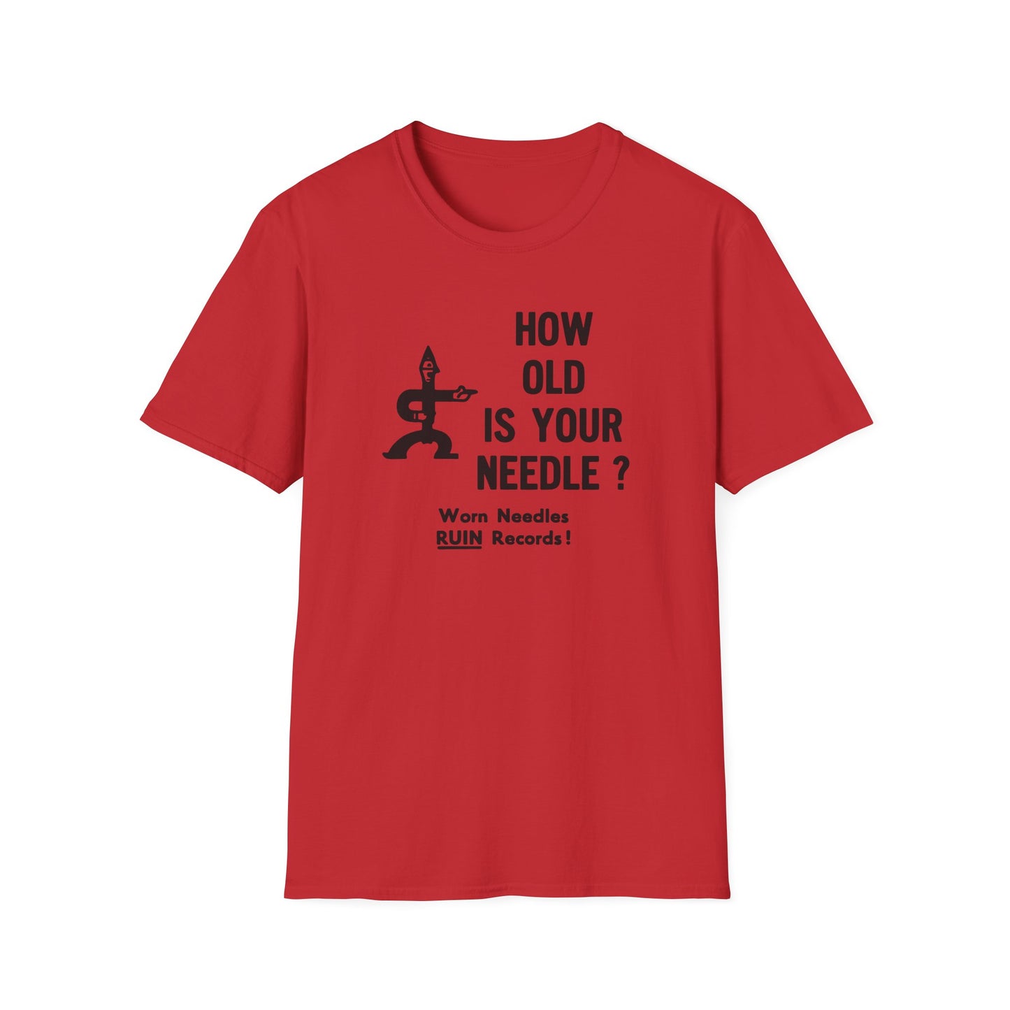 Red t-shirt with black text: "How old is your needle? Worn needles ruin records!"