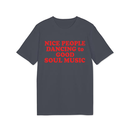 Dark t-shirt with red text "NICE PEOPLE DANCING to GOOD SOUL MUSIC".