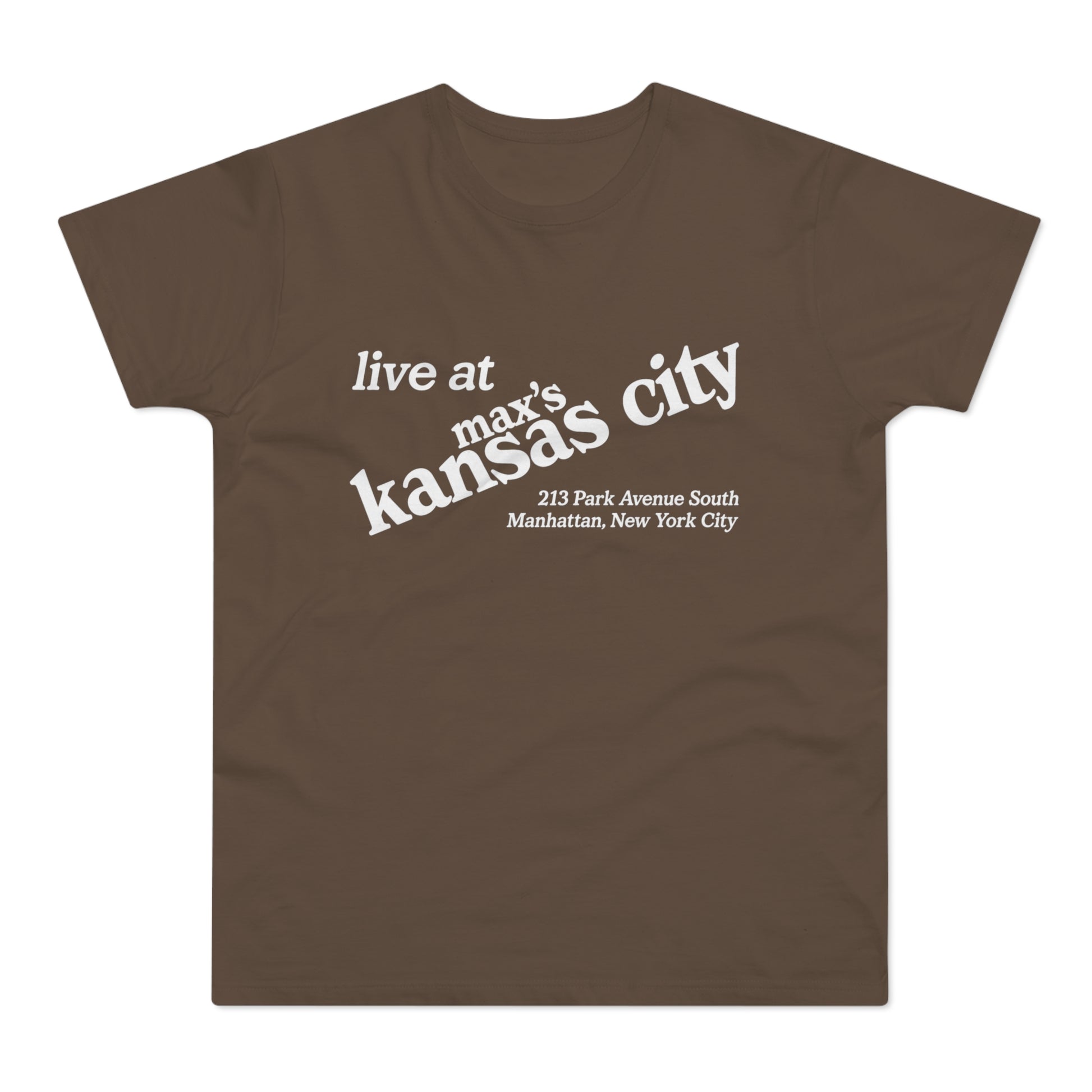 Brown t-shirt with white text "live at max's kansas city 213 Park Avenue South Manhattan, New York City"