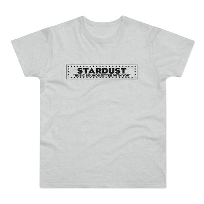 Light gray t-shirt with black "STARDUST" text and "MUSIC SOUNDS BETTER WITH YOU" quote.