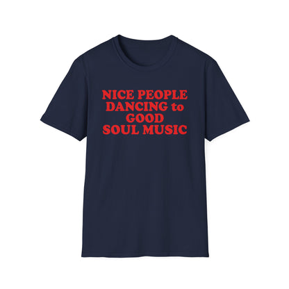 Navy t-shirt with red text: "NICE PEOPLE DANCING to GOOD SOUL MUSIC"