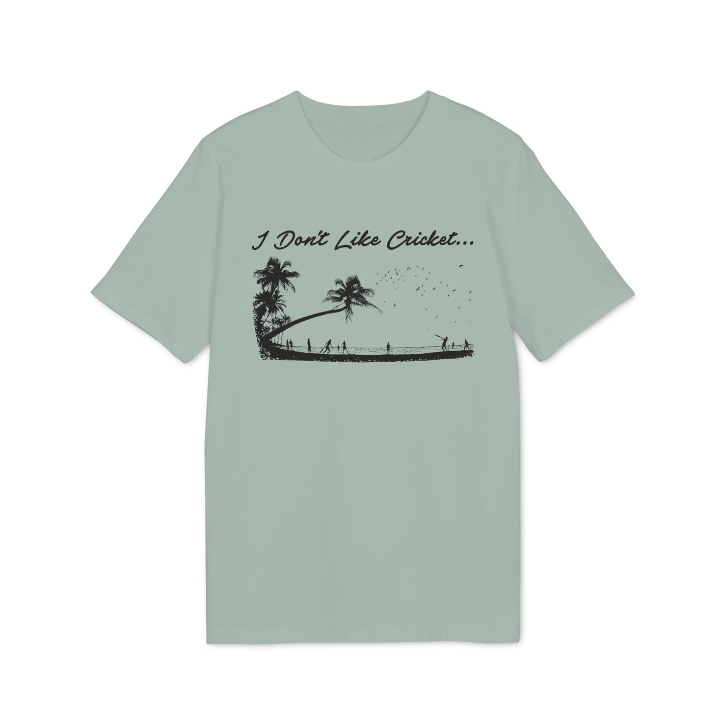 T-shirt with black graphic of "I Don't Like Cricket..." text, palm trees, and people.