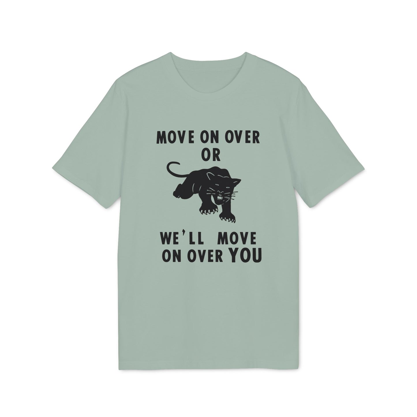 T-shirt with black panther graphic and text "MOVE ON OVER OR WE'LL MOVE ON OVER YOU".