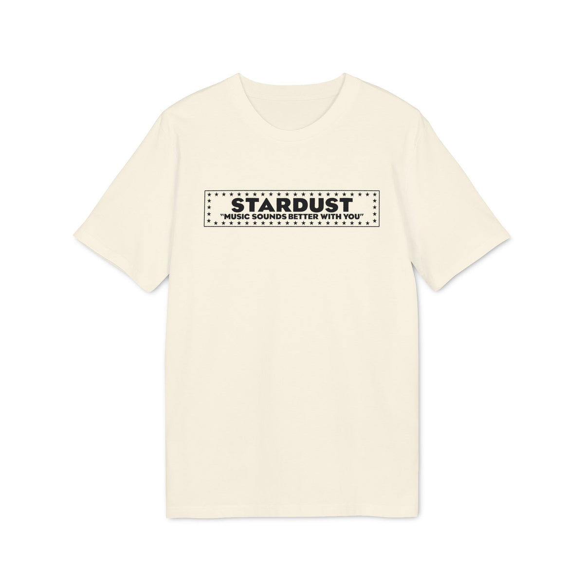 Cream t-shirt with black "STARDUST" text and "MUSIC SOUNDS BETTER WITH YOU" slogan.