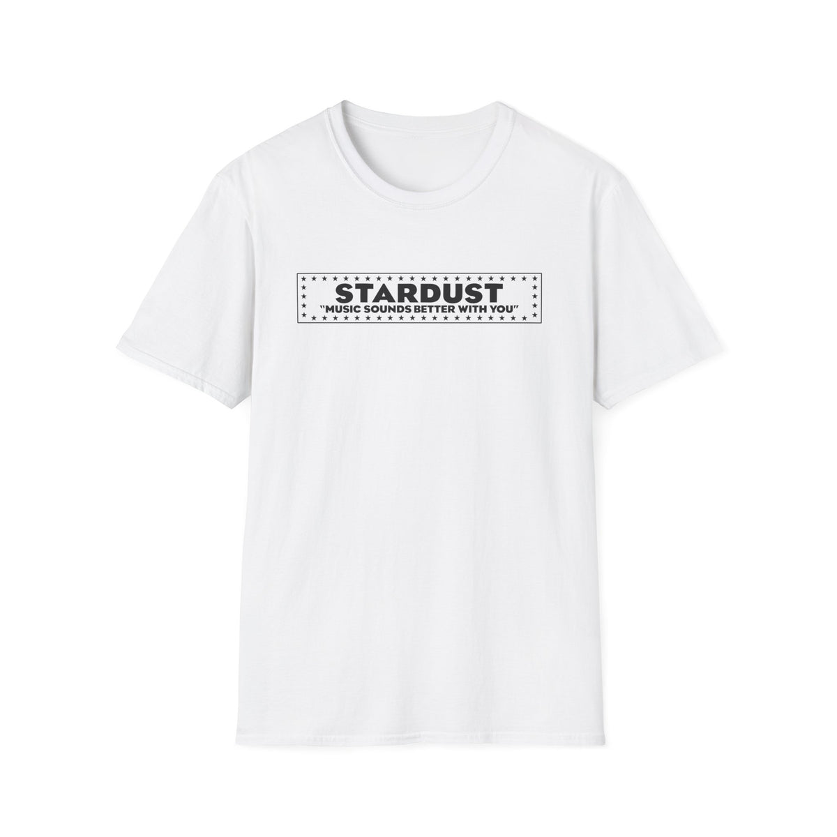 White t-shirt with "STARDUST" and "MUSIC SOUNDS BETTER WITH YOU" text.
