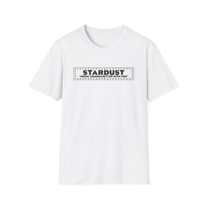 White t-shirt with "STARDUST" and "MUSIC SOUNDS BETTER WITH YOU" text.