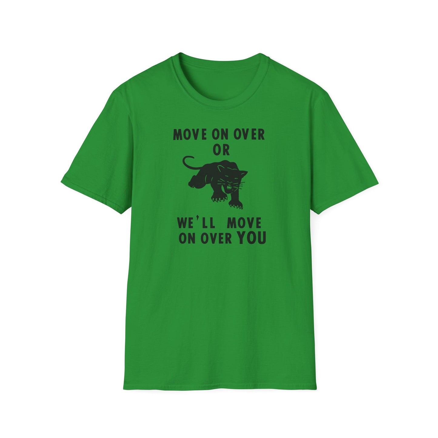 Green t-shirt with black text and panther graphic: "MOVE ON OVER OR WE'LL MOVE ON OVER YOU."