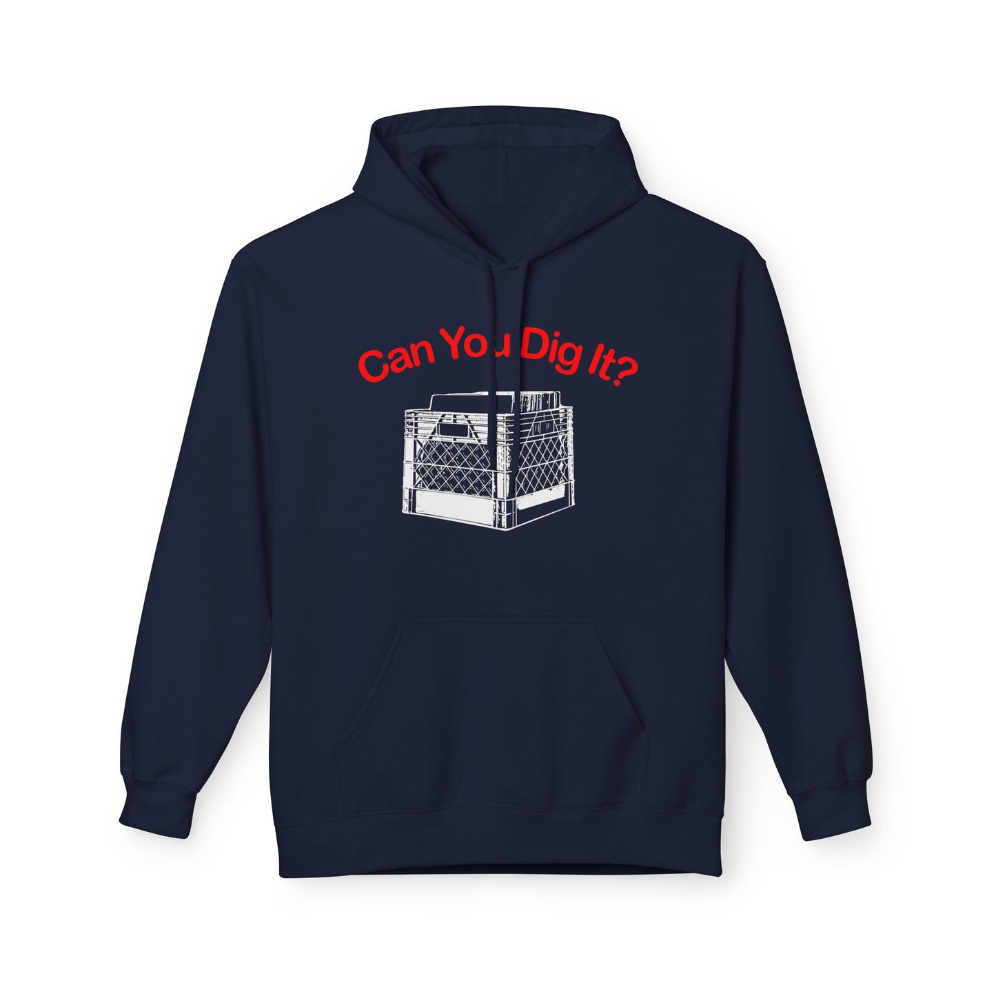 Can You Dig It Hoodie