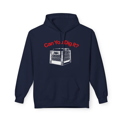 Can You Dig It Hoodie