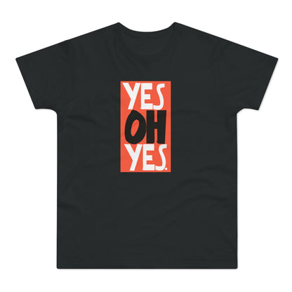 Yes Oh Yes T Shirt (Standardgewicht)
