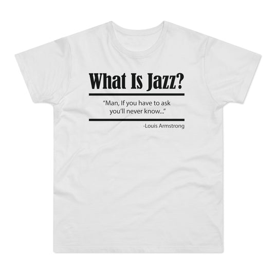 What Is Jazz? T Shirt (Standardgewicht)