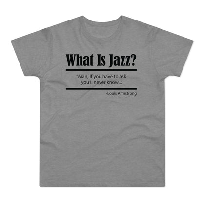 What Is Jazz? T Shirt (Standardgewicht)