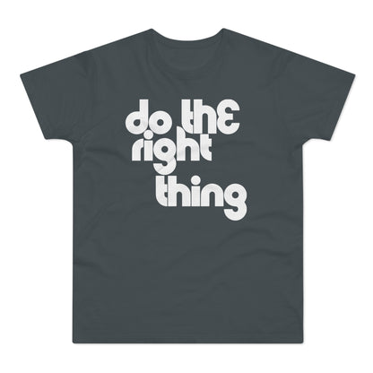 Do The Right Thing T Shirt (Standardgewicht)